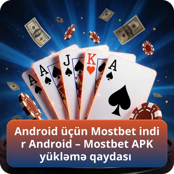 Android üçün Mostbet indir Android – Mostbet APK yükləmə qaydası